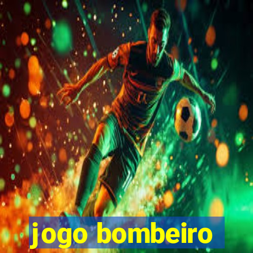 jogo bombeiro